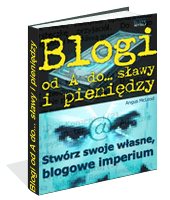 Blogi od A do... sławy i pieniędzy