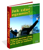 Jak zdać egzamin?