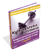 Perfekcyjny wygląd - kulturystyka i fitness